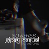 Gipsy Casual - So Keres (feat. Antonio)