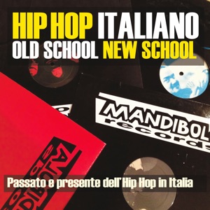 Hip Hop Italiano: Old School New School