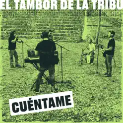 Cuéntame (Versión Acústica) - Single - El Tambor de La Tribu Cuéntame (Versión Acústica) - Single - El Tambor de La Tribu