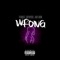Wrong (feat. LaRae SaBom & DopeBoyDuce) - Foevabeatz lyrics