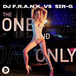 The One and Only - Single by DJ F.R.A.N.K & Sir-G album reviews, ratings, credits