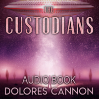 Dolores Cannon - The Custodians: Beyond Abduction (Unabridged) artwork