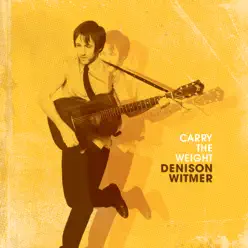 Carry the Weight - Denison Witmer