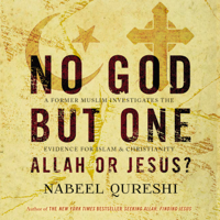 Nabeel Qureshi - No God but One: Allah or Jesus? artwork