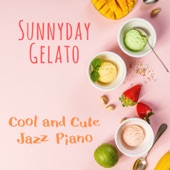 Sunnyday Gelato - Cool and Cute Jazz Piano artwork
