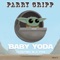 Baby Yoda (Floating in a Pod) - Parry Gripp lyrics