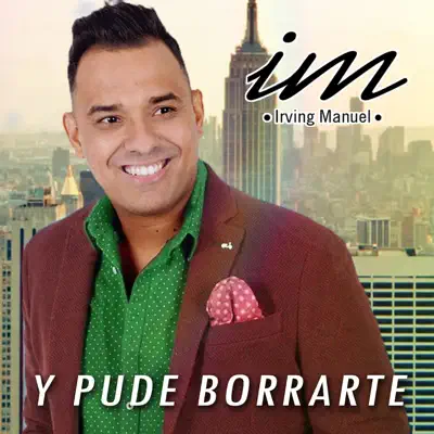 Y Pude Borrarte (Special 2020 Version) - Single - Irving Manuel