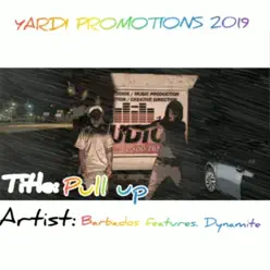 Pull Up (feat. Dynamite) - Single - Barbados Pull Up (feat. Dynamite) - Single - Barbados