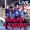 Grupo X Encima (Live)