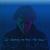 Can Someone Help Me Now? - EP