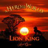 We Are One (From “The Lion King II: Simba’s Pride”) - A Hero for the World