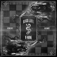 No Games - Single by K-Nine album reviews, ratings, credits