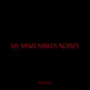 My Mind Makes Noises album lyrics, reviews, download