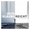 Dein Glaube reicht artwork