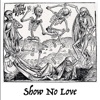 Show No Love - Single