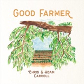 Chris Carroll & Adam Carroll - Good Farmer