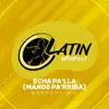 Echa Pa'lla (Manos Pa'rriba) - Single album lyrics, reviews, download