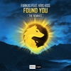 Found You (The Remixes) [feat. Kris Kiss] - Single