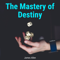 James Allen - The Mastery of Destiny artwork