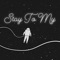 Stay to My - Mally Stakz lyrics