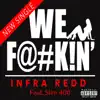 Stream & download We F****n' (feat. Slim 400) - Single