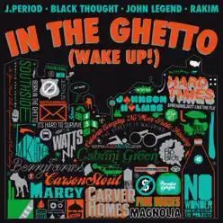 In the Ghetto (Wake Up!) [feat. Black Thought, Rakim & John Legend] - Single - J. Period