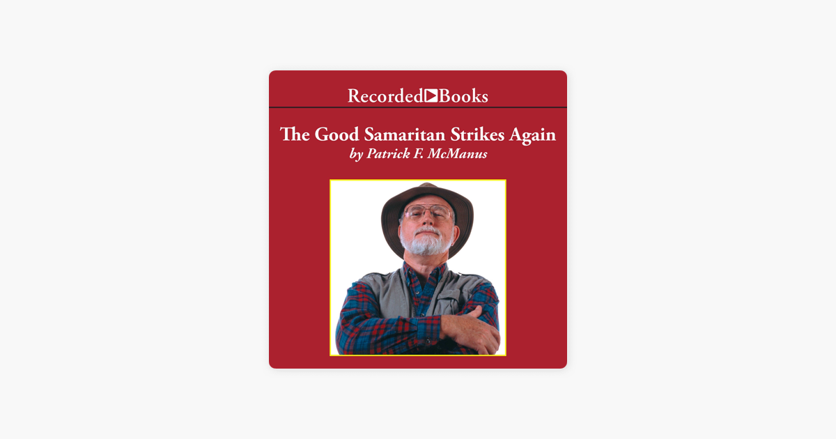 The Good Samaritan Strikes Again - Patrick McManus The Good Samaritan Strikes Again - Patrick McManus