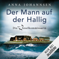 Anna Johannsen - Der Mann auf der Hallig: Die Inselkommissarin 4 artwork