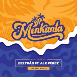 Menkanta (feat. Alx Pérez) - Single - Beltrán Menkanta (feat. Alx Pérez) - Single - Beltrán
