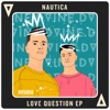 Nautica - Love Question