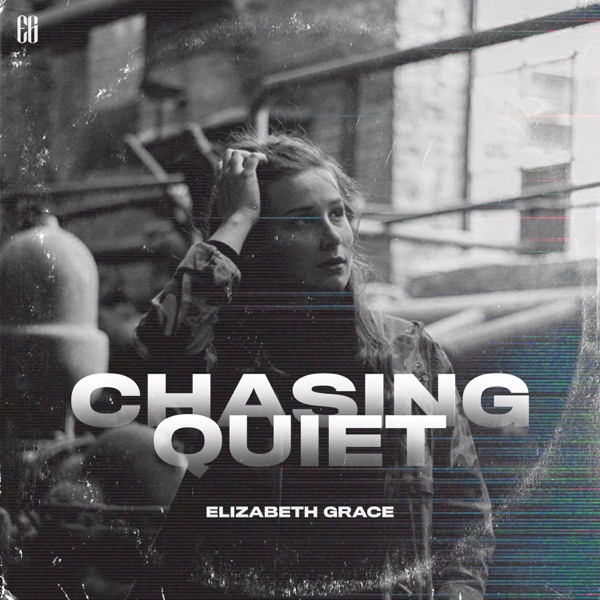 Elizabeth Grace - Chasing Quiet