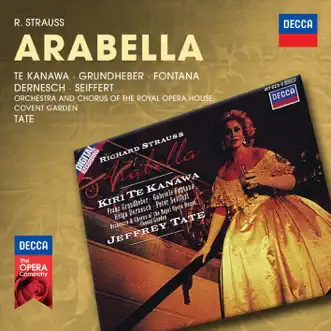 Richard Strauss: Arabella by Dame Kiri Te Kanawa, Franz Grundheber, Gabriele Fontana, Helga Dernesch, Peter Seiffert, Chorus of the Royal Opera House, Covent Garden, Orchestra of the Royal Opera House, Covent Garden & Jeffrey Tate album reviews, ratings, credits