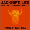 Jacknife Lee - I'm Getting Tired (feat. Earl St. Clair & Beth Ditto)