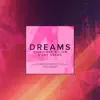 Dreams (feat. WildVibes & Jay Eskar) - Single album lyrics, reviews, download