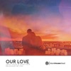 Our Love - Single