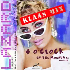 4 o'Clock (In the Morning) [Reloaded] [feat. Kyra Pharao & Will Gibbs] [Klaas Extended Mix] Song Lyrics