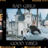 Bad Girls, Good Vibes - Single