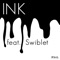 Ink (feat. Swiblet) - Bslick lyrics