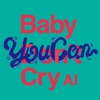 Baby You Can Cry by AI