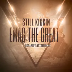 Still Kickin' (feat. Redlock G & Just a Servant) - Single by Emac the Great album reviews, ratings, credits