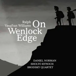 Vaughan Williams: On Wenlock Edge - EP by Daniel Norman, Sholto Kynoch & Brodsky Quartet album reviews, ratings, credits