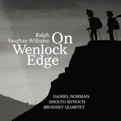 Vaughan Williams: On Wenlock Edge - EP - The Brodsky Quartet Vaughan Williams: On Wenlock Edge - EP - The Brodsky Quartet