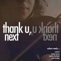 Thank U, Next - Single by Adam Neely album reviews, ratings, credits