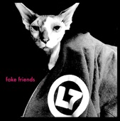 L7;Joan Jett - Fake Friends (feat. Joan Jett)