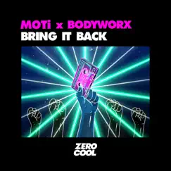 Bring It Back - Single by MOTi & BODYWORX album reviews, ratings, credits