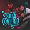 Solo Si Es Contigo - Single album lyrics, reviews, download