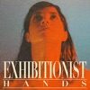 Exhibitionist - Hands