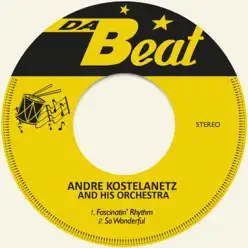 Fascinatin' Rhythm - Single - André Kostelanetz & His Orchestra Fascinatin' Rhythm - Single - André Kostelanetz & His Orchestra