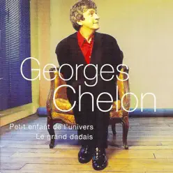 Petit enfant de l'univers (Le grand dadais) - Georges Chelon Petit enfant de l'univers (Le grand dadais) - Georges Chelon