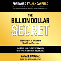 Rafael Badziag & Jack Canfield - The Billion Dollar Secret: 20 Principles of Billionaire Wealth and Success artwork